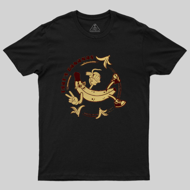 Thats Bananas Geek T-Shirt
