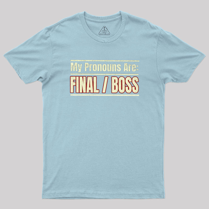 Final Boss Pronouns Geek T-Shirt