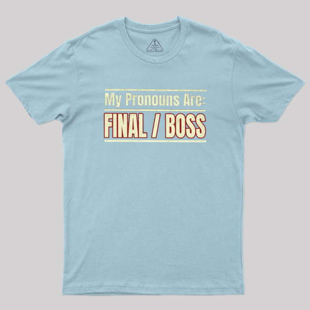 Final Boss Pronouns Geek T-Shirt