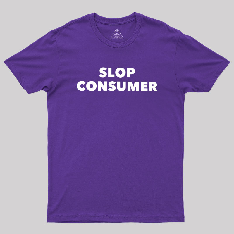 Slop Consumer Geek T-Shirt