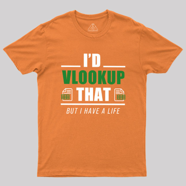 I��d VLOOKUP that Geek T-Shirt