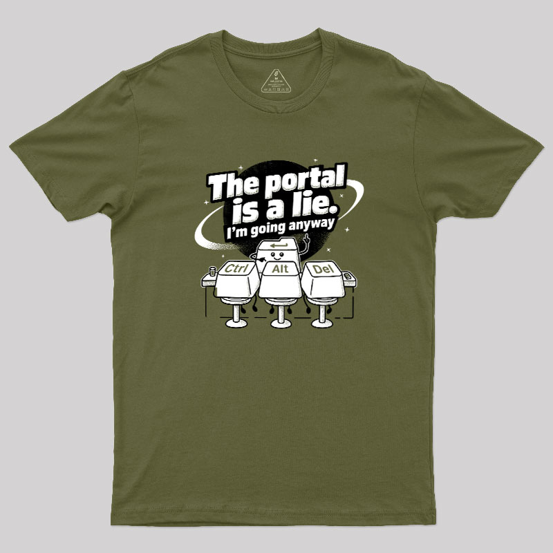 The Portal is a Lie Geek T-Shirt
