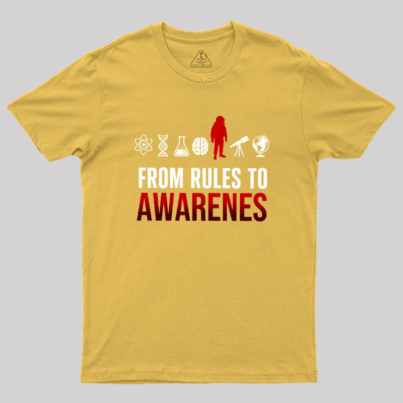 From Rules To Awarenes Geek T-Shirt