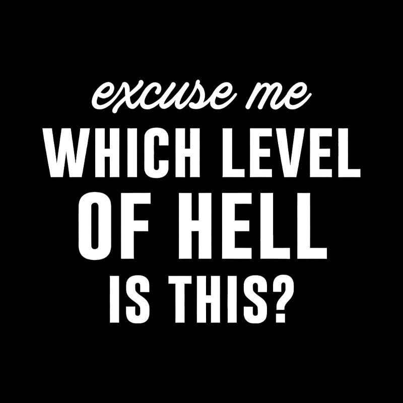 Which Level Of Hell Is This Geek T-Shirt