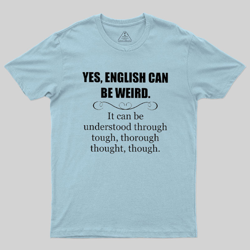 English Can Be Weird T-Shirt