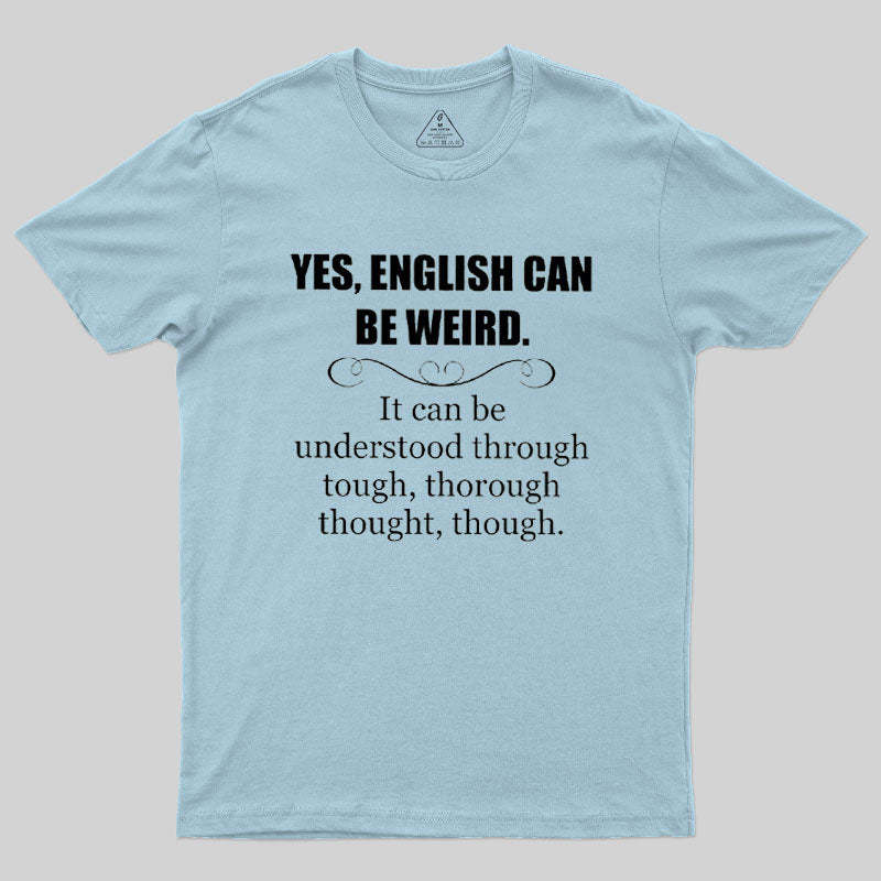 English Can Be Weird T-Shirt