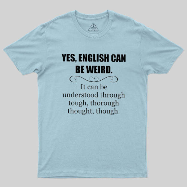 English Can Be Weird T-Shirt