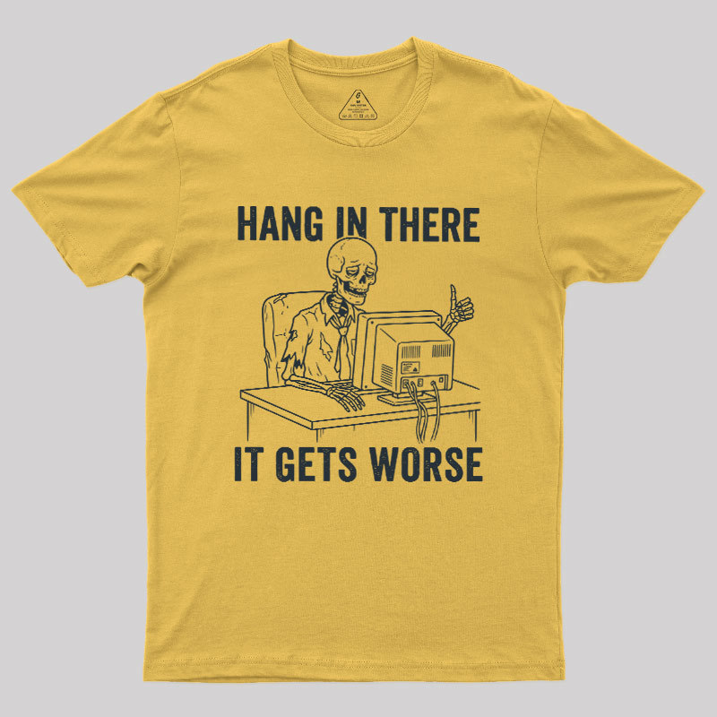 Hang In There, Skeleton Geek T-Shirt