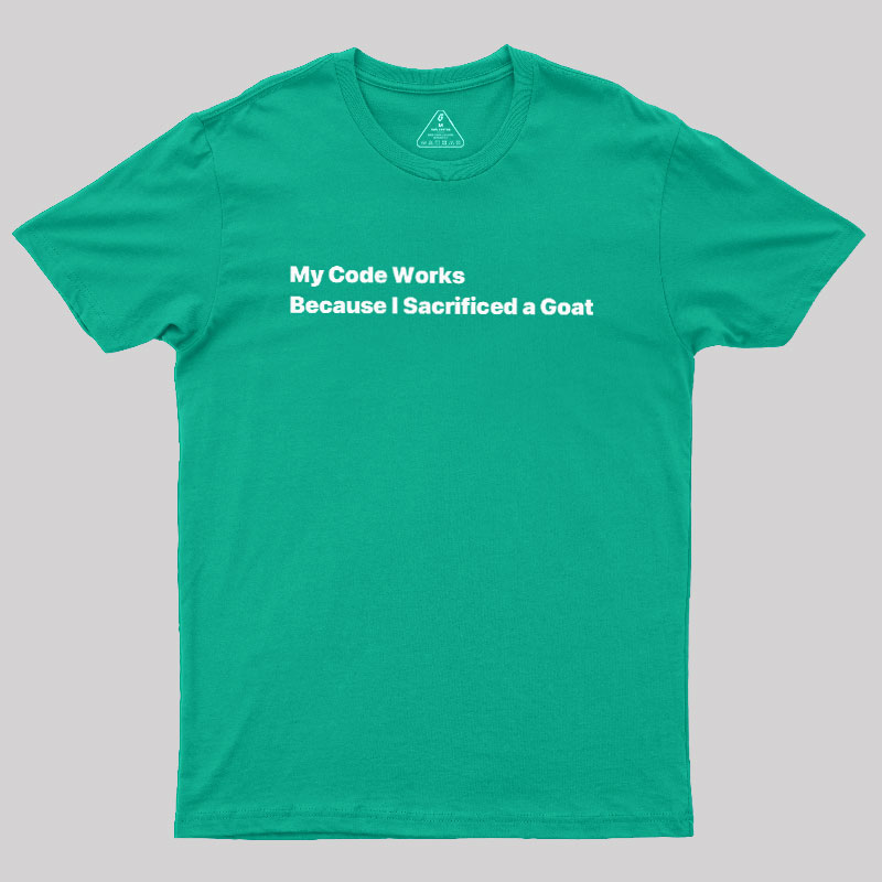 My Code Works Geek T-Shirt