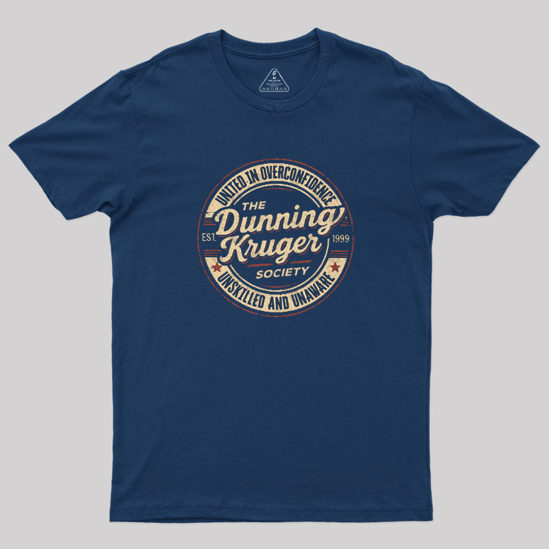 The Dunning-Kruger Society Geek T-Shirt