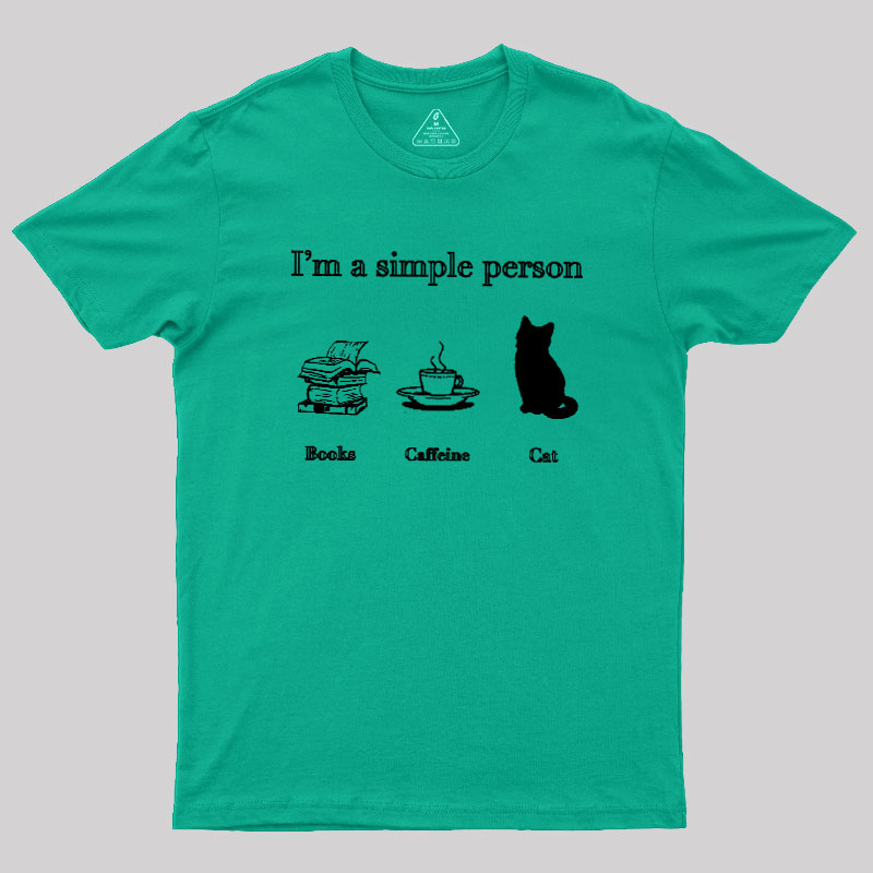 I'm A Simple Person Geek T-Shirt