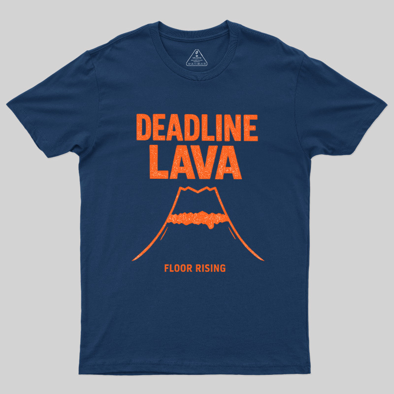 Deadline Lava Rising Geek T-Shirt