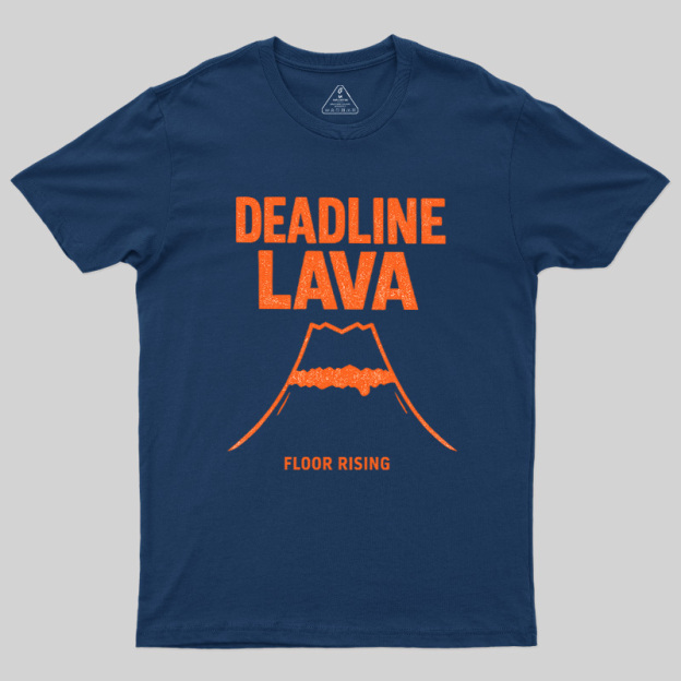 Deadline Lava Rising Geek T-Shirt