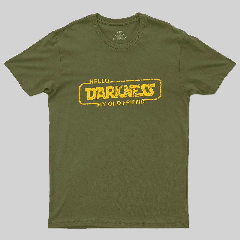 Hello Darkness My Old Friend Geek T-Shirt