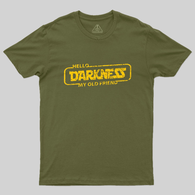 Hello Darkness My Old Friend Geek T-Shirt