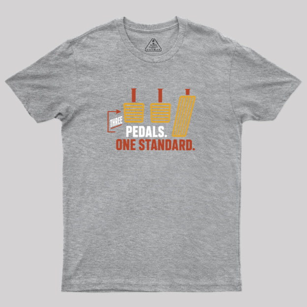 Three Pedals One Standard Geek T-Shirt