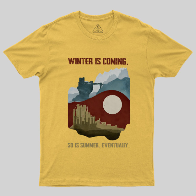 Winter's Coming Summer's Coming Geek T-Shirt