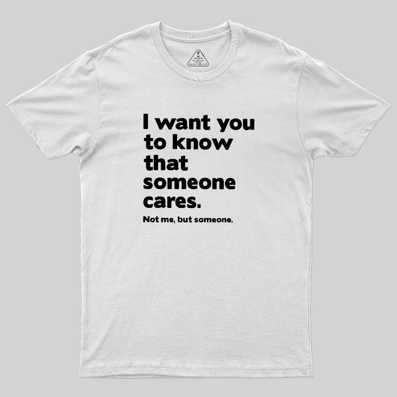 Someone Cares Geek T-Shirt