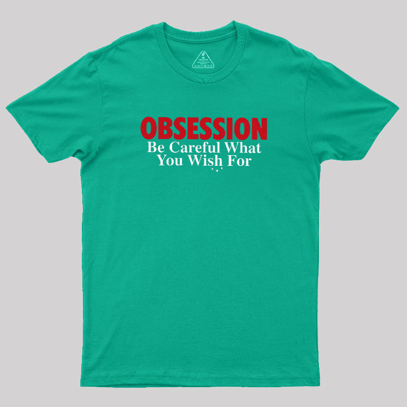 Be Careful What You Wish For Geek T-Shirt