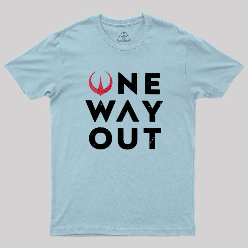 One Way Out Geek T-Shirt