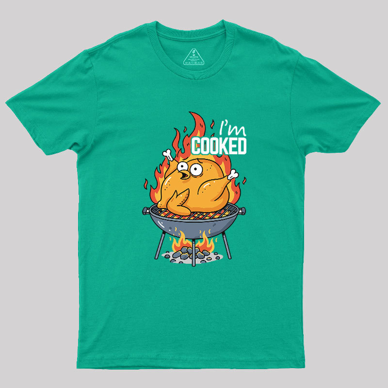 I��m Cooked Geek T-Shirt