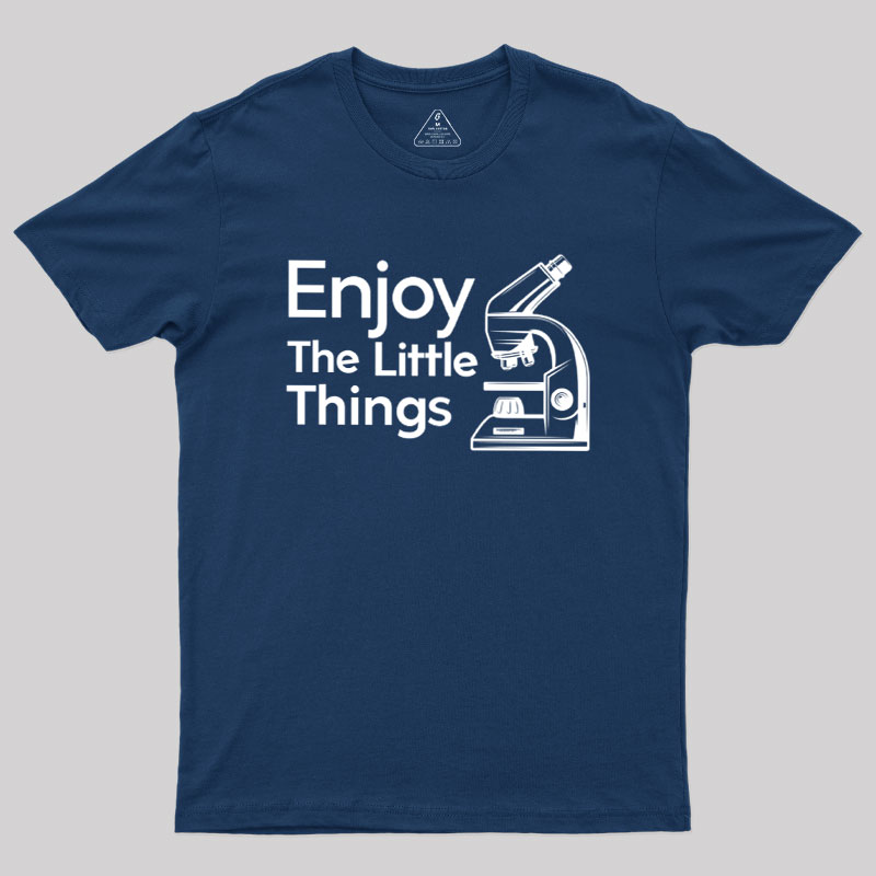 Enjoy The Little Things Geek T-Shirt