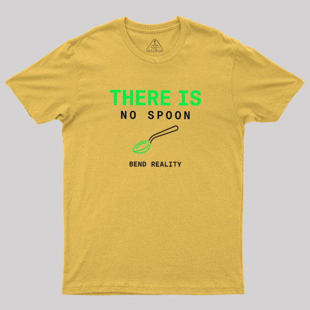 There Is No Spoon Geek T-Shirt