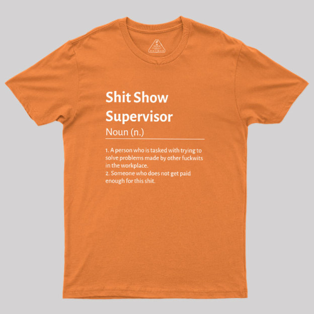Shit Show Supervisor Geek T-Shirt
