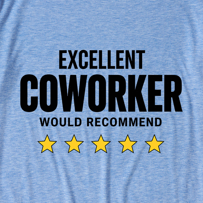 Excellent Coworker Would Recommend Ultra Soft Heather Tees