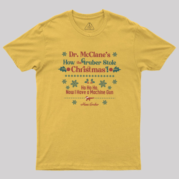 Gruber��s Christmas Heist Geek T-Shirt
