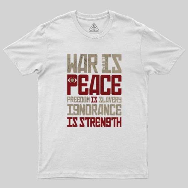 War is Peace Geek T-Shirt