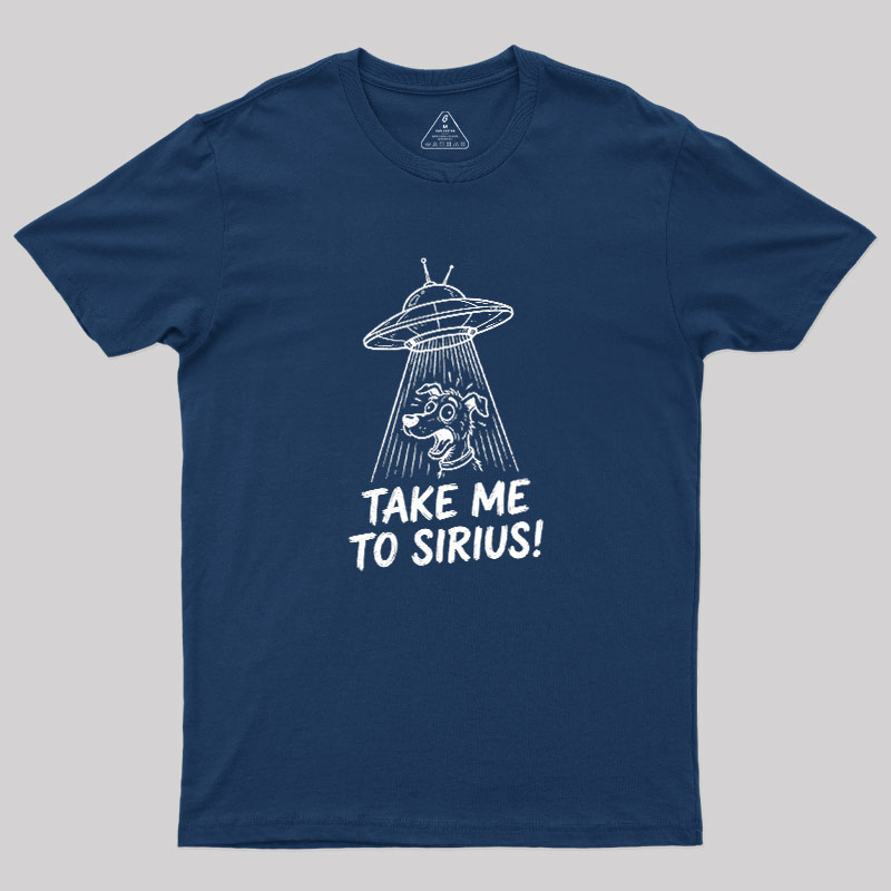 Take Me To Sirius Geek T-Shirt