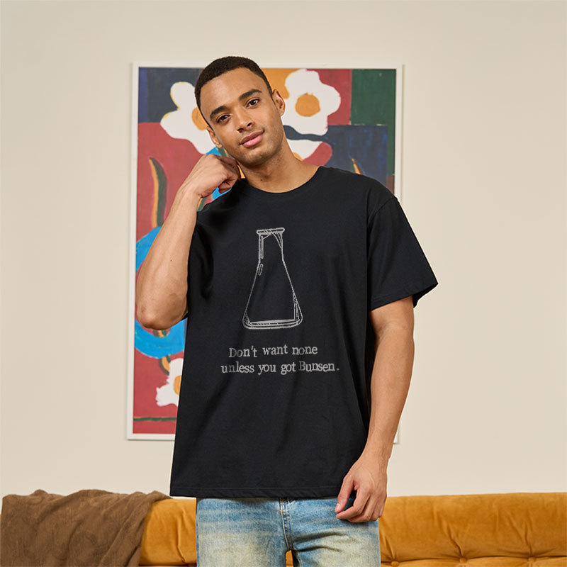 Don't Want None Unless You Got Bunsen Geek T-Shirt
