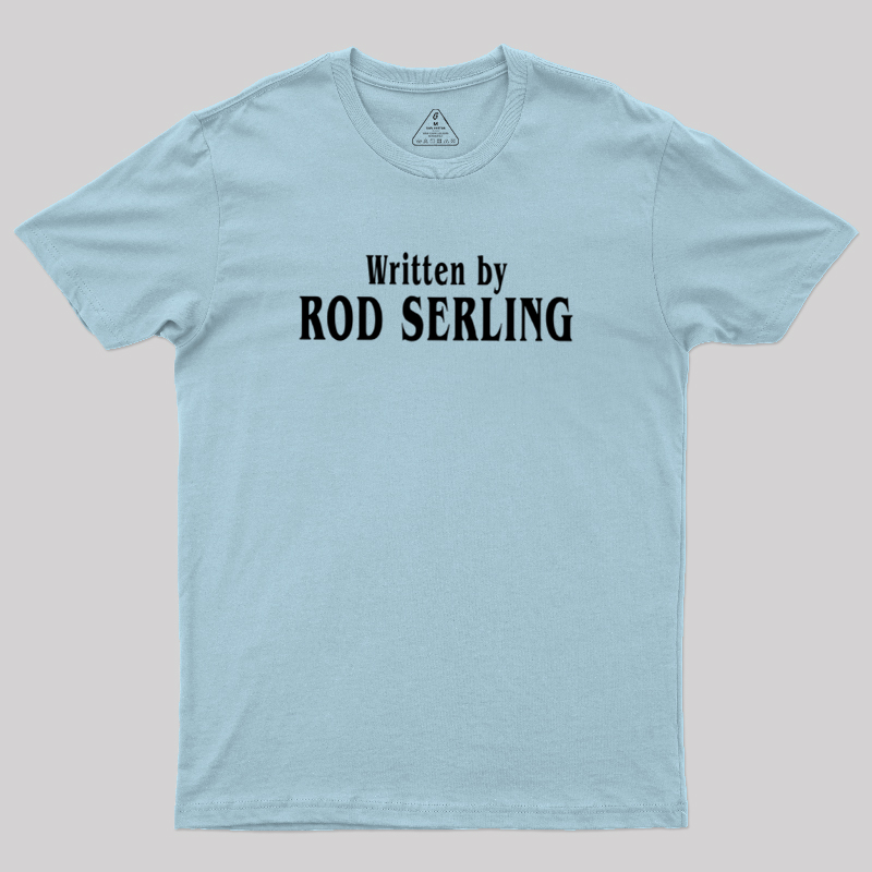 Written by Rod Serling Geek T-Shirt