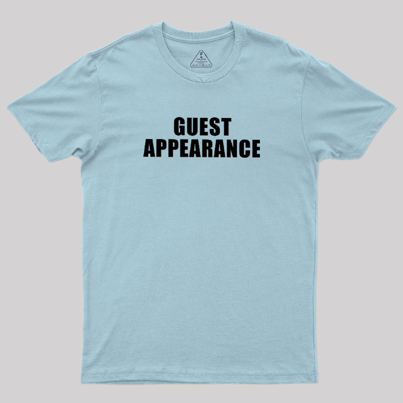 Guest Appearance Geek T-Shirt