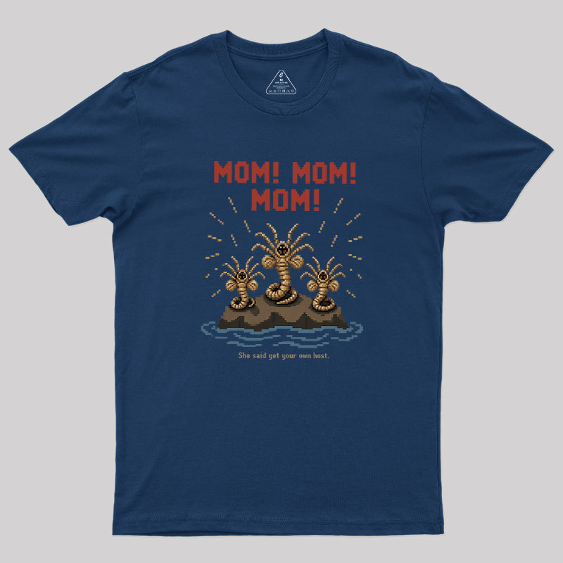She Said Get Your Own Host Geek T-Shirt