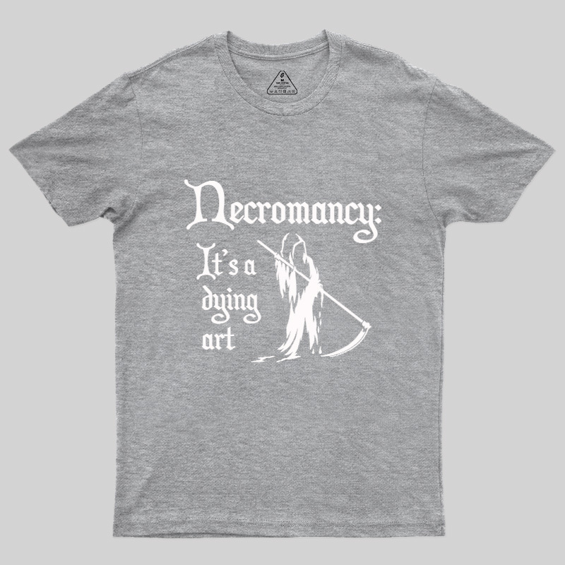 It's A Dying Art Geek T-Shirt
