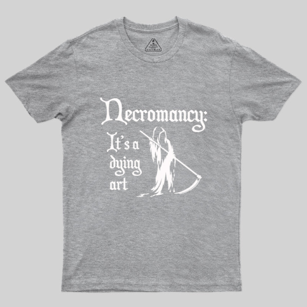 It's A Dying Art Geek T-Shirt