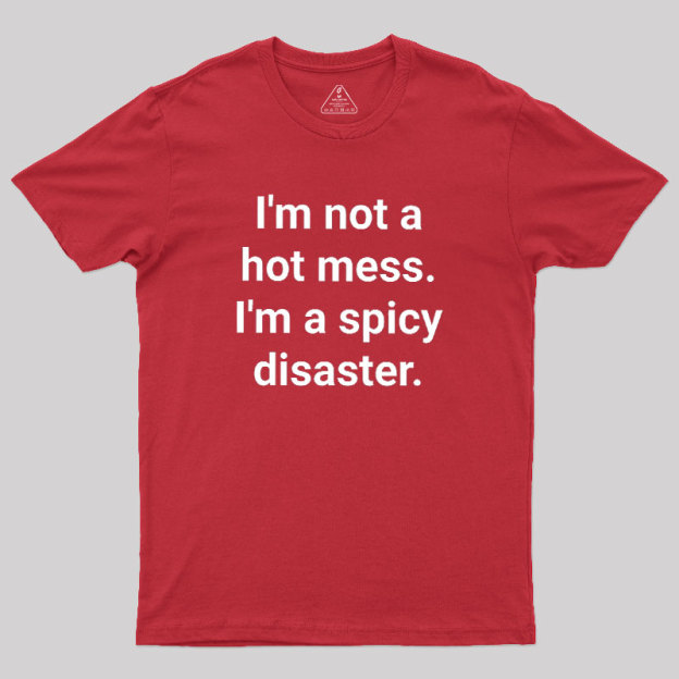 Spicy Disaster Geek T-Shirt