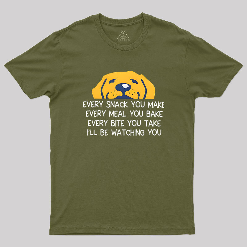 Every Snack You Make Geek T-Shirt