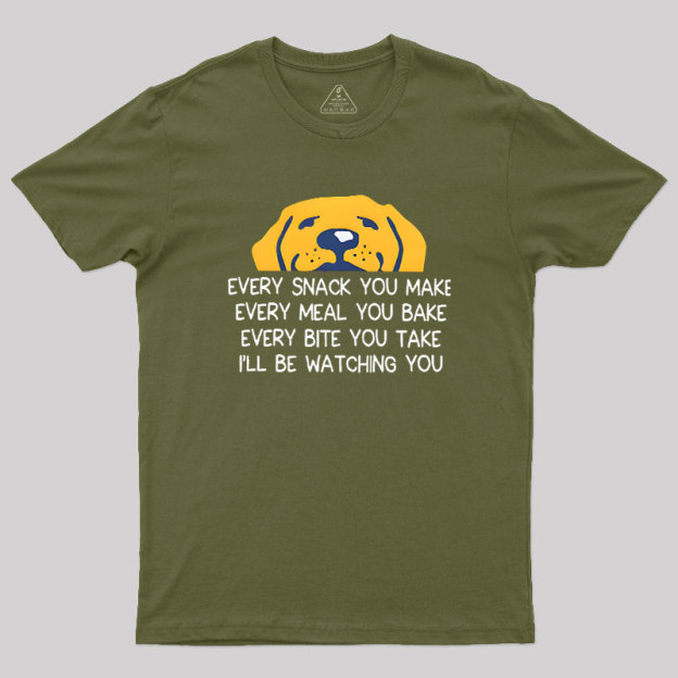 Every Snack You Make Geek T-Shirt