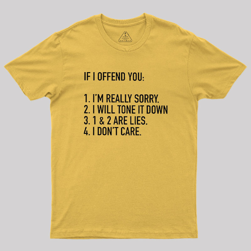 IF I OFFEND YOU Geek T-Shirt