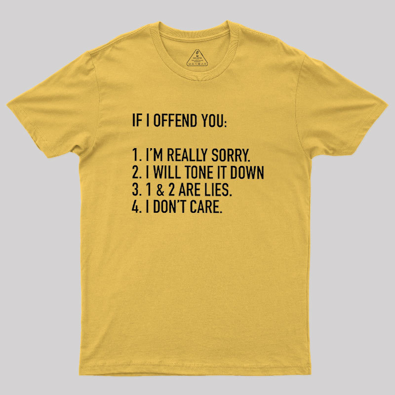 IF I OFFEND YOU Geek T-Shirt