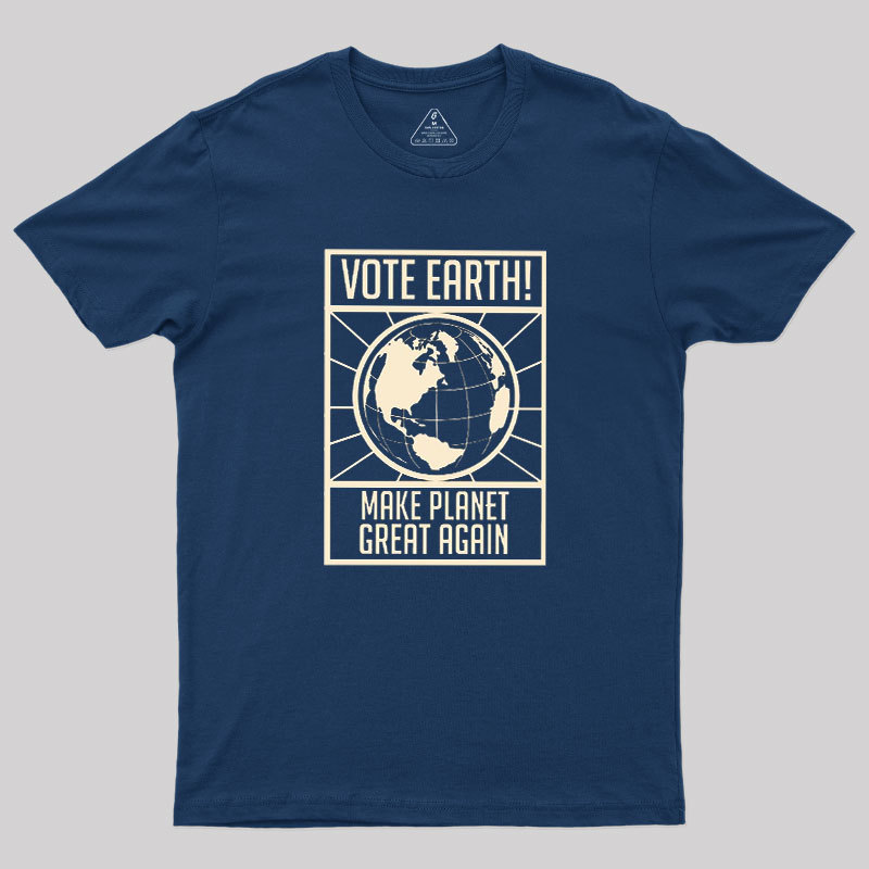 Vote Earth Geek T-Shirt