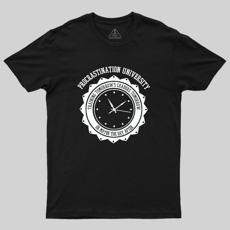 Procrastination University Geek T-Shirt