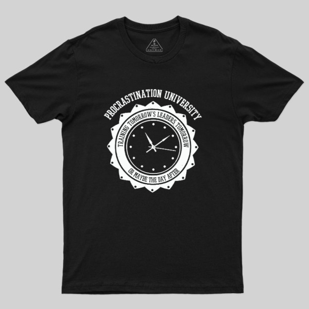 Procrastination University Geek T-Shirt