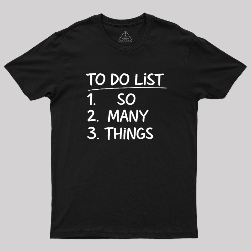 So Many Things Geek T-Shirt