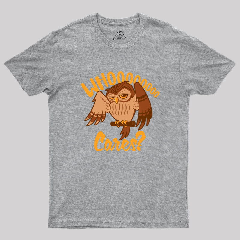 Who Cares Cartoon Owl Geek T-Shirt