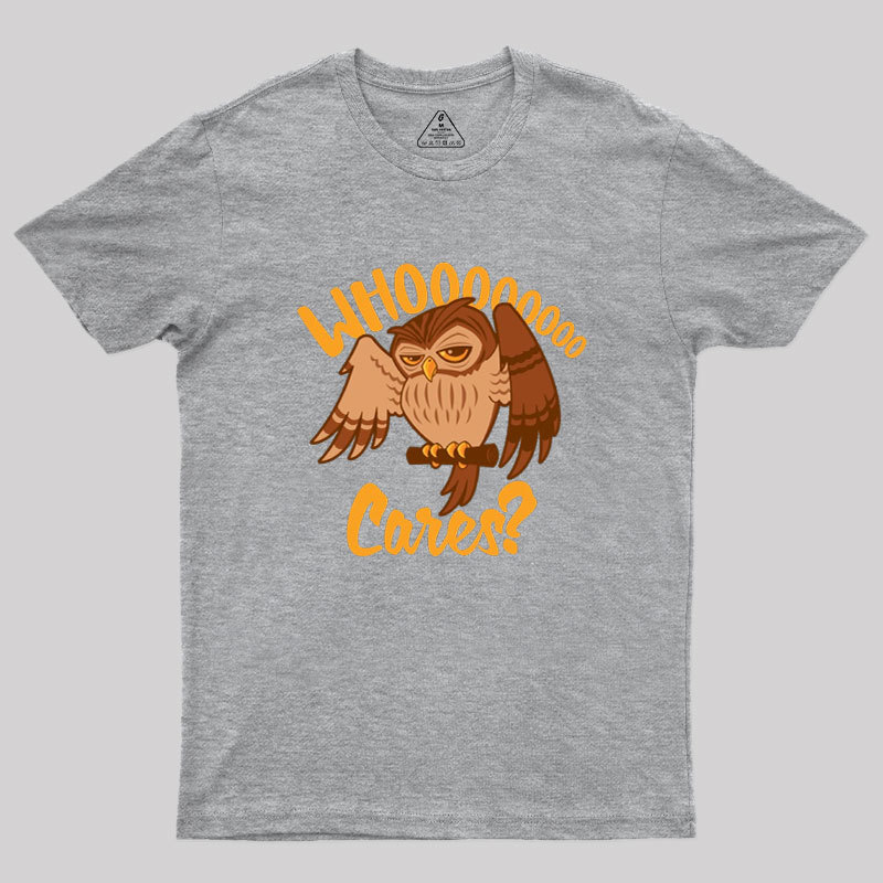 Who Cares Cartoon Owl Geek T-Shirt