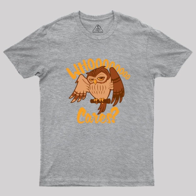 Who Cares Cartoon Owl Geek T-Shirt